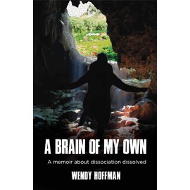 Escape from Deep Mind Control: A Memoir of Dissociation Dissolved