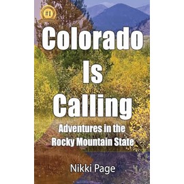 Colorado Is Calling: Adventures in the Rocky Mountain State (Viva Purpose Travel Guide Books)