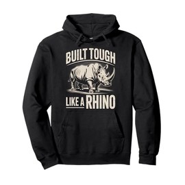 Rhino Build Tough Like A Rhino Animal Pullover Hoodie