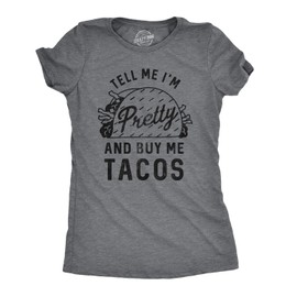 Funny Taco Shirt for Women – Tell Me Im Pretty and Buy Me Tacos Graphic Tee – Soft Cotton Blend T-Shirt – Cute Food Lover Gift for Fiesta Party or Cinco de Mayo - Dark Grey, M