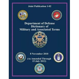 Department Of Defense Dictionary Of Military And Associated Terms (Joint Pu...
