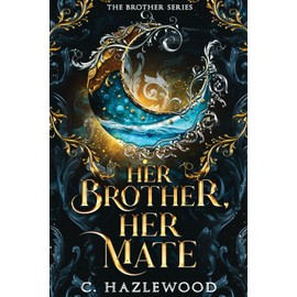 Her Brother, Her Mate: Book One of The Brother Series: 1