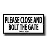 Quality metal sign PLEASE CLOSE AND BOLT THE GATE