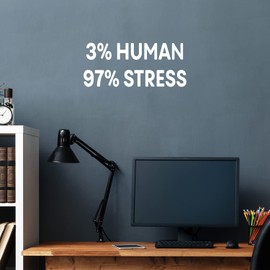 Vinyl Wall Art Decal - 3% Human 97% Stress - 15" x 35" - Trendy Funny Sarcastic Adult Joke Quote Sticker for Home Office School Classroom Bedroom Closet Mirror Decor (White)