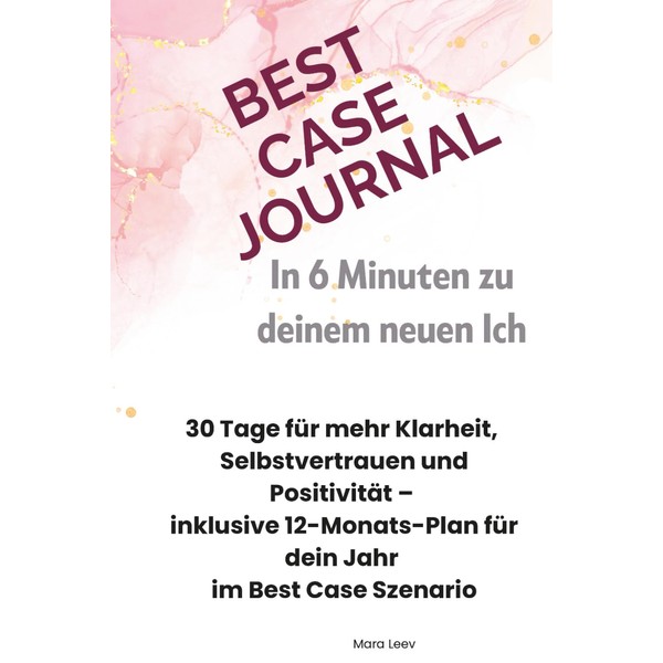 Best Case Journal - In 6 Minuten zu deinem besten
