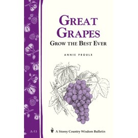 Great Grapes: Grow the Best Ever