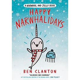 Happy Narwhalidays: The funniest young children’s 1st graphic novel - for readers aged 5+ and the perfect Christmas gift! (Narwhal and Jelly)