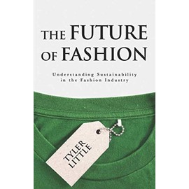 The Future of Fashion: Understanding Sustainability in the Fashion Industry