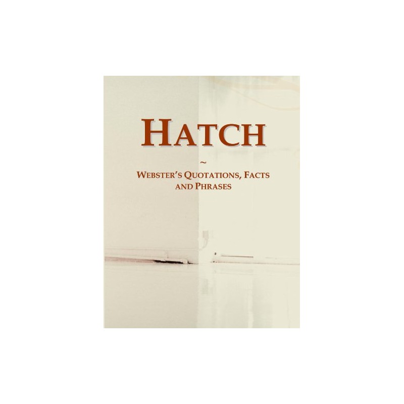 Hatch: Webster's Quotations, Facts and Phrases