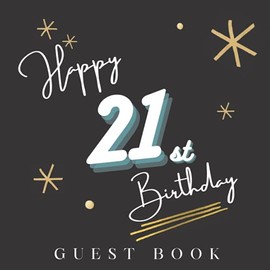 Happy 21st Birthday Guest Book: Cool Black Style Cover Sign In Book | For 60 Guests | For written Best Wishes and inserted Lovely Photos in Special Day