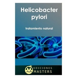Helicobacter Pylori: Tratamiento Natural