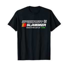 Speedway Slammer - Home of The Last Lap T-Shirt