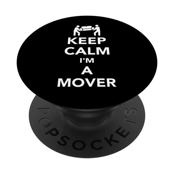 Keep calm I'm a mover PopSockets Grip and Stand for