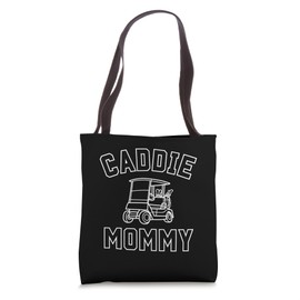 Caddie Mommy Golf Cart Cool Golfing Cute Golfer Mom Mama Tote Bag