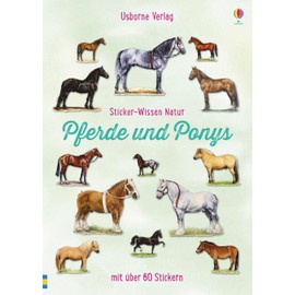 Sticker-Wissen Natur: Pferde und Ponys: Mit über 60 Stickern (Sticker-Wissen-Natur-Reihe)