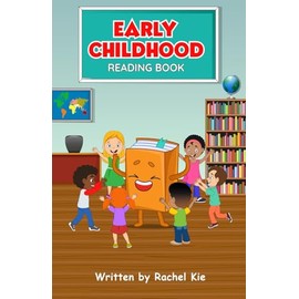 Early Childhood Reading Book: Ages- Baby to 6. The fundamental of reading begins here. Includes phonics, alphabet, reading comprehension, poetry and so much more