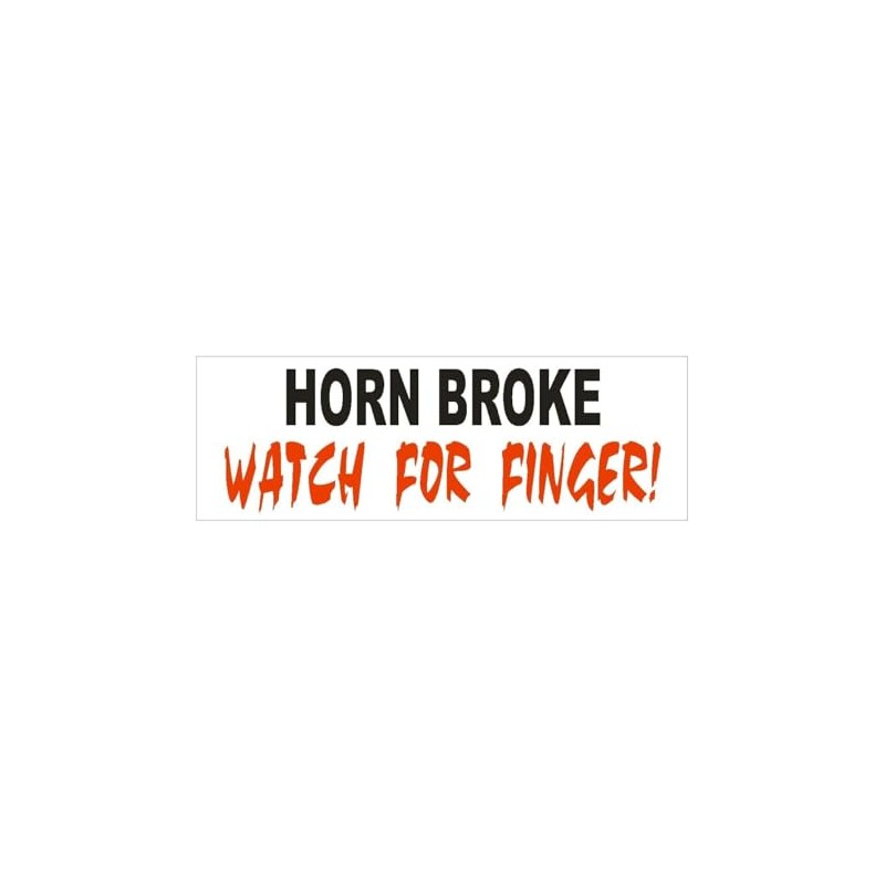 Generic Horn Broke Watch for Finger Funny Bumper Sticker D639