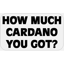 How Much Cardano You Got - 50 Stickers Pack 2.25 x 1.25 inches - Crypto Coin
