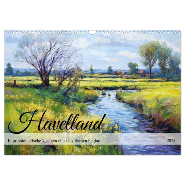 Havelland Impressionist Visions of an Idyllic Region (Wall Calendar 2025