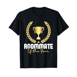 Roommate Of The Year - Flatmate Bunkmate Housemate Renter T-Shirt