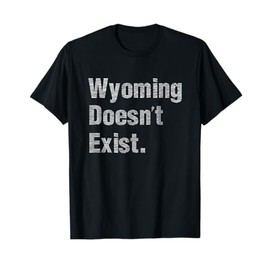 Retro Wyoming T-Shirt Retro WY T-Shirt Wyoming Doesn't Exist T-Shirt