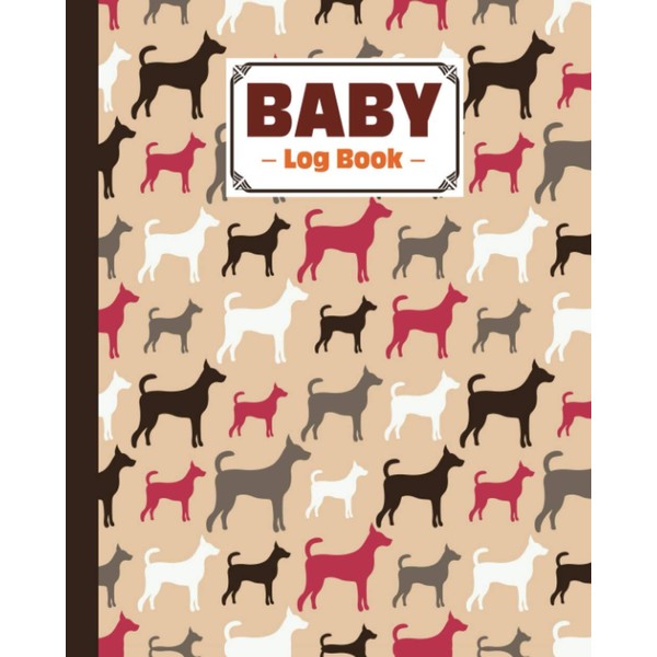 Baby Log Book: Dog Cover Baby Log Book for Mom,