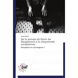 De la pensée de Denis de Rougemont à la citoyenneté européenne: Divergence ou convergence ? (Omn.Pres.Franc.) (French Edition)