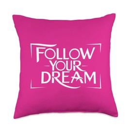 Follow your dream Throw Pillow
