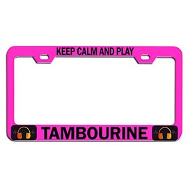 Custom Brother - Keep Calm and Play Tambourine Pink Steel Auto SUV License Plate Frame License Tag Holder, E3