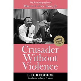 Crusader Without Violence: A Biography of Martin Luther King, Jr.