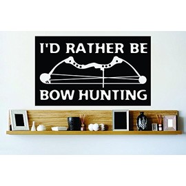 Rather Be Bow Hunting Hunter Bow and Arrow Deer Predator Doe Hunting Bow Arrow Bulls Eye Wilderness Camouflage Holiday Gift Ideas Girl Boy Bedroom Wall Decal Sticker - Size: 12 Inch x 22 Inch