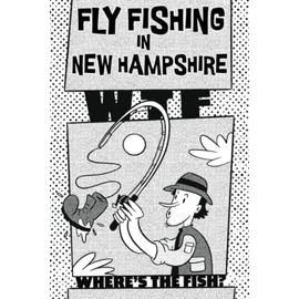 Fly Fishing in New Hampshire: Fly Fishing Log Book for Local State Anglers and Fly Fishing Enthusiasts | Over 100 pages to Log Fishing Trips and Experiences
