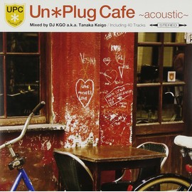 アンプラグ・カフェ・ミックスド・バイ・DJ KGO aka Tanaka Keigo(紙ジャケット仕様)