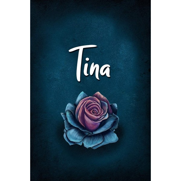 Tina: Personalized Name Journal, Lined Notebook with Beautiful Rose Illustration