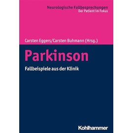 Parkinson: Fallbeispiele aus der Klinik (Neurologische Fallbesprechungen: Der Patient im Fokus)