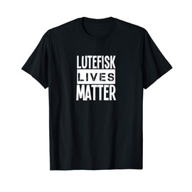 Lutefisk Lives Matter Funny Sweat Shirt T-Shirt