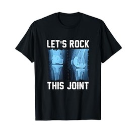 Let Rock This Joint Knee Replacement Surgery Knee Recovery T-Shirt