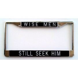 Wise Men ~ Still Seek Him License Plate Frame Black Background