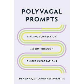 Polyvagal Prompts: Finding Connection and Joy through Guided Explorations
