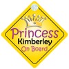 Princess Kimberley On Board Girl Car Sign Child/Baby Gift/Present 002