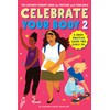 Celebrate Your Body 2: The Ultimate Puberty Book for Preteen