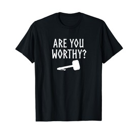 Are You Worthy? Thor Hammer, Thor God of Thunder, Thor Gifts T-Shirt