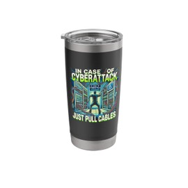 In Case Of Cyberattack Just Pull Cables Cybersecurity Stainless Steel Insulated Tumbler