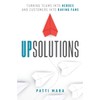 UpSolutions: Turning Teams into Heroes and Customers into Raving Fans