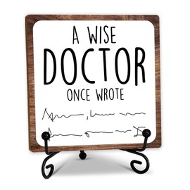 Doctor Wooden Sign,A Wise Doctor Once Wrote, Desk Table Decoration,Gifts For Doctor, Medical School Student, Inspirational Gifts, Women Office Home Decorations And Accessories（5X5In）-A14