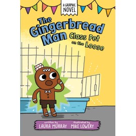 The Gingerbread Man: Class Pet on the Loose (The Gingerbread Man Is Loose Graphic Novel)