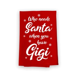 Honey Dew Gifts, Who Needs Santa When You Have Gigi, Cotton Flour Sack Towel, 27 inch by 27 inch, Funny Christmas Kitchen Towels, Red Grandma Towel, Gifts for Gigi, 10210R