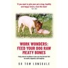 Work Wonders: Feed Your Dog Raw Meaty Bones