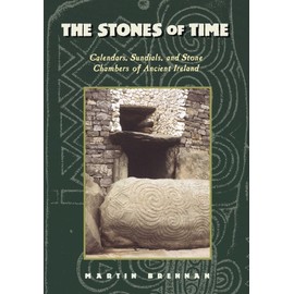 The Stones of Time: Calendars, Sundials, and Stone Chambers of Ancient Ireland