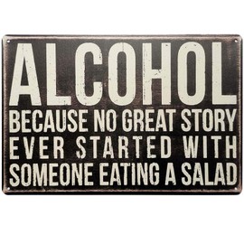 Metal Tin Sign, Decorative Wall Art Plaque 30x20cm, Alcohol Quote Wall Plaque, 'Because No Great Story Ever Started with a Salad,' Retro Metal Wall Hanging Sign for Bar, Pub, Restaurant, or Home Decor
